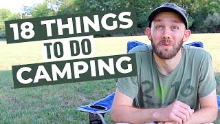 What To Do Camping 18 Fun Ideas  Camping for Beginners Series [upl. by Cherise]