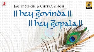 Hey Govinda Hey Gopala  Jagjit Singh  Chitra Singh  Krishna Song  Krishna Bhajan [upl. by Muir]