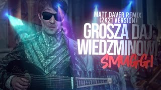 Matt Daver feat Smuggi  Grosza Daj Wiedźminowi 2K21 version [upl. by Mal]