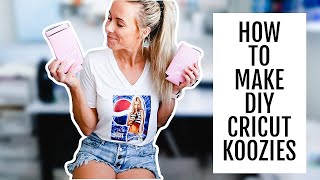 HOW TO MAKE DIY KOOZIES WITH CRICUT  EASY CUSTOM KOOZIES [upl. by Razid]