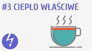 Ciepło właściwe 3  Zjawiska cieplne [upl. by Marashio]