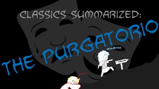 Classics Summarized Dantes Purgatorio [upl. by Assilana992]