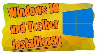 Windows 10 und Treiber installieren  Tutorial Deutsch [upl. by Barnabas]