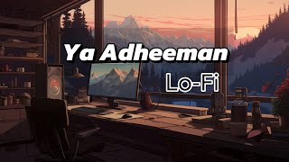 Nasheed  Ya Adheeman LoFi [upl. by Yraunaj]