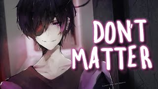 Nightcore  Dont Matter Lyrics [upl. by Tnayrb]