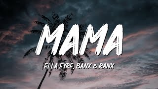 Ella Eyre Banx amp Ranx Kiana Ledé  Mama Lyrics [upl. by Faubert]