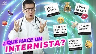 ¿QUÉ HACE UN MEDICO INTERNISTA  Medico responde  ¿Son pobres ¿LP ¿Cuánto ganan [upl. by Arnold515]