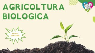 Agricoltura biologica  nuova versione [upl. by Greta]