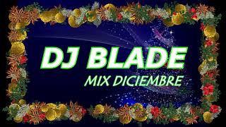 Diciembre Picante Mix Fin De Año DJ Blade [upl. by Blayze]