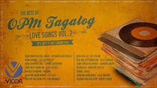 The Best of OPM Tagalog Love Songs Vol 2 70’s 80’s amp 90’s Nonstop [upl. by Yand]