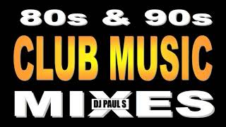 80s amp 90s Club Music Mixes  DJ Paul S [upl. by Grimbald]