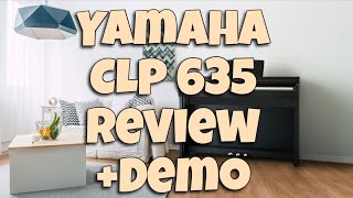 Yamaha Clavinova CLP 635 REVIEW  DEMO [upl. by Ellenahc797]