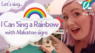 I Can Sing A Rainbow 🌈  makaton signs [upl. by Ivetts848]