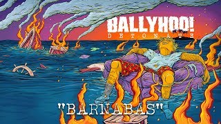 Ballyhoo  Barnabas  Detonate [upl. by Samuelson345]