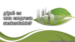 ¿Qué es una empresa sustentable [upl. by Suivatna]