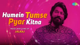 Humein Tumse Pyaar Kitna  Cover Song  JalRaj  Official Video  RD Burman [upl. by Ehtylb]