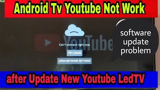 Android Tv Youtube Not Work after Update New Youtube LedTV OK [upl. by Nohtan]