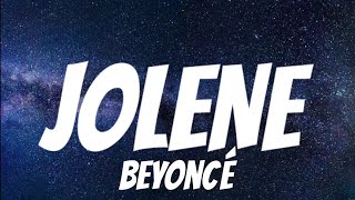 Beyoncé  JOLENE  Lyrics [upl. by Nagard618]