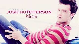 Josh Hutcherson  Whistle [upl. by Cousin37]