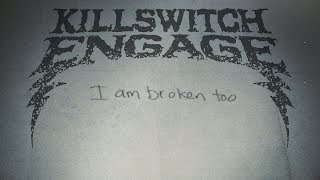 Killswitch Engage  quotI Am Broken Tooquot Official Lyric Video [upl. by Sivel]