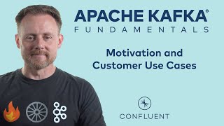 2 Motivations and Customer Use Cases  Apache Kafka Fundamentals [upl. by Eiramnna575]