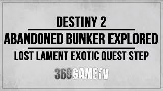 Destiny 2 Abandoned Bunker Explored Location  Lost Lament Exotic Quest Step Guide  Eventide Ruins [upl. by Merl]