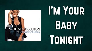 Whitney Houston  Im Your Baby Tonight Lyrics [upl. by Haduj]