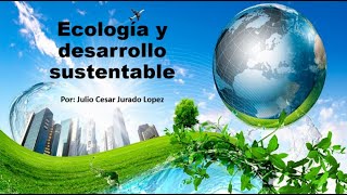 Ecología y desarrollo sustentable [upl. by Philemol]