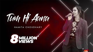 Tum Hi Aana  Female Cover  Extended Version  Marjaavaan  Namita Choudhary  Jubin Nautiyal [upl. by Ziana]