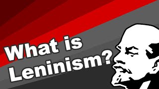 What is Leninism  Ideology explained [upl. by Coad803]