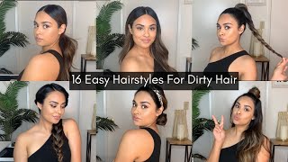 16 EASY HAIRSTYLES FOR DIRTY AND OILY HAIR [upl. by Reehsab68]