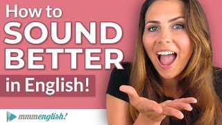 How to SOUND Better in English  Pronunciation Lesson [upl. by Mcclain]