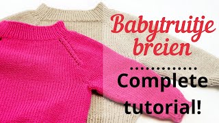 Babytruitje Breien met Raglanmouw  Complete Tutorial gratis patroon [upl. by Tildi]