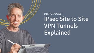 MicroNugget IPsec Site to Site VPN Tunnels Explained  CBT Nuggets [upl. by Noffets]