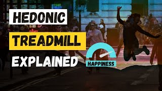 Hedonic Treadmill explained  How does it affect your pursuit of happiness [upl. by Aicina]