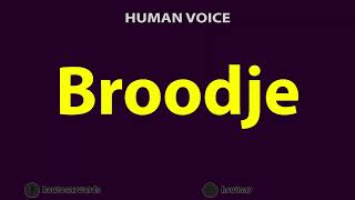 How To Pronounce Broodje [upl. by Nevai]