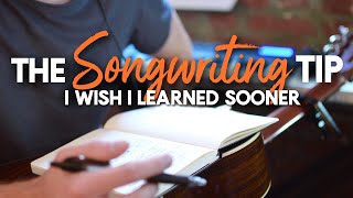 The Songwriting Tip I Wish I Learned Sooner [upl. by Hanford]