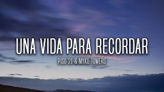 Piso 21 amp Myke Towers  Una Vida Para Recordar Lyrics  Letra [upl. by Kcid]