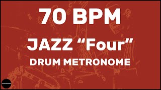 Jazz quotFourquot  Drum Metronome Loop  70 BPM [upl. by Bogoch374]