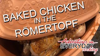 Baked Chicken in the Römertopf  Adventures in Everyday Cooking [upl. by Turmel]