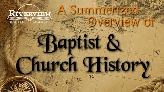 Baptist and Church History [upl. by Yrellav140]