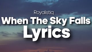 Royalistiq  When The Sky Falls LYRICS [upl. by Brittni]