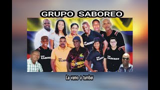 GRUPO SABOREO  LA VAMO A TUMBAR LETRA [upl. by Penni]