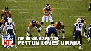 Top 50 Sound FX  36 Peyton Manning Loves Omaha  NFL [upl. by Anatola943]