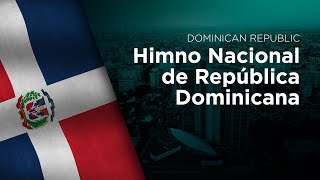 National Anthem of Dominican Republic  Himno Nacional de República Dominicana [upl. by Placidia93]