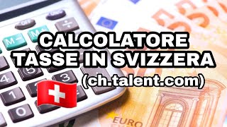 CALCOLARE LE TASSE IN SVIZZERA TALENTCH [upl. by Aliakim344]