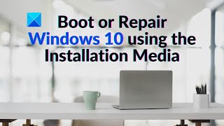 How to Boot or Repair Windows using the Installation Media [upl. by Kelcie]