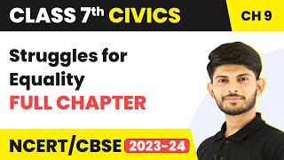 Class 7 Civics Full Chapter 9  Struggles for Equality  CBSE [upl. by Ashling]