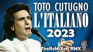 TOTO CUTUGNO  L ITALIANO 2023 TheReMiXeR RMX [upl. by Arenat881]