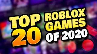 BEST ROBLOX GAMES OF 2020  TOP 20 [upl. by Entirb794]